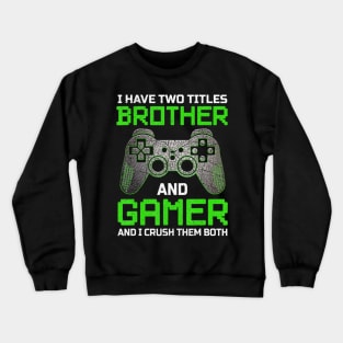 Gaming Gift For Boys Brother Son Teenager Video Games Gaming Crewneck Sweatshirt